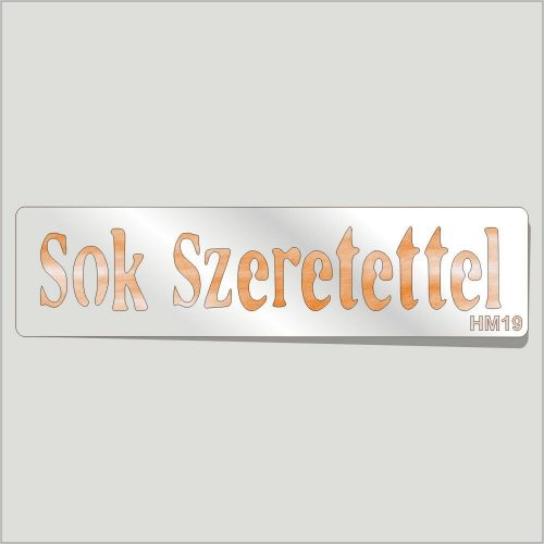 Sok Szeretettel Festősablon Felirat